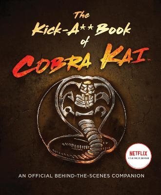 The Kick-A** Book of Cobra Kai