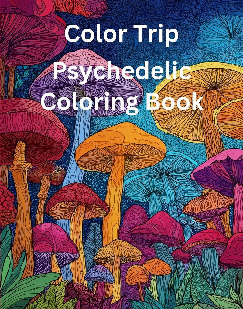 Color Trip: Psychedelic Coloring Book