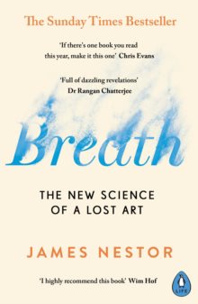 Breath - The New Science of a Lost Art