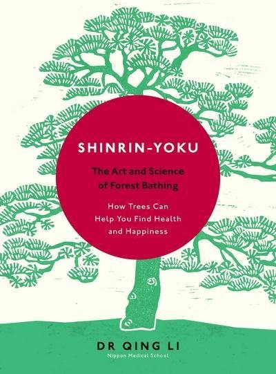 Shinrin-Yoku: The Art and Science of Forest Bathing