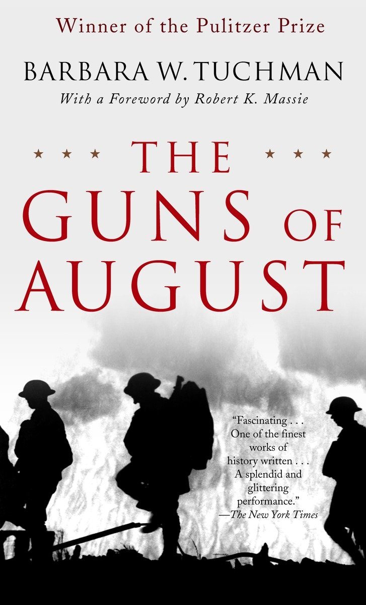 The Guns of August: The Pulitzer Prize-Winning Classic About the Outbreak of World War I