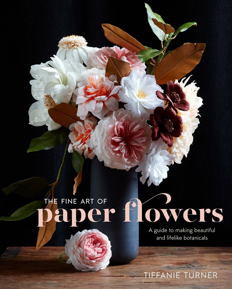 Fine art of paper flowers - a guide to making beautiful and lifelikebotanic