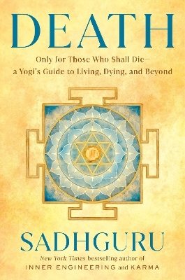 Death: Only for Those Who Shall Die--a Yogi