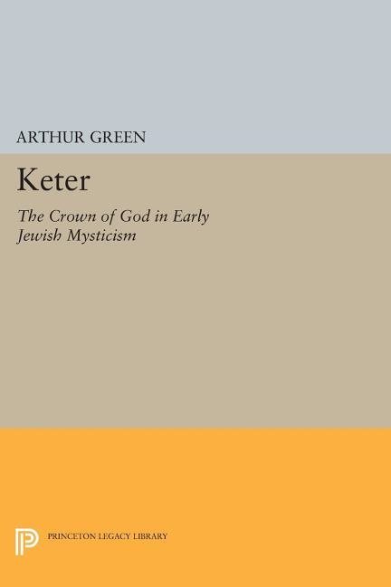 Keter - the crown of god in early jewish mysticism