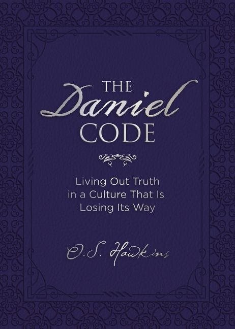 Daniel code - living out truth in a culture that is losing its way