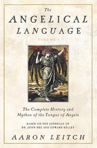 Angelical language - the complete history and mythos of the tongue of angel