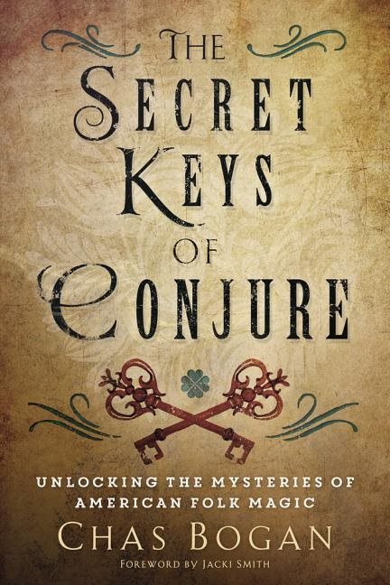 Secret keys of conjure - unlocking the mysteries of american folk magic