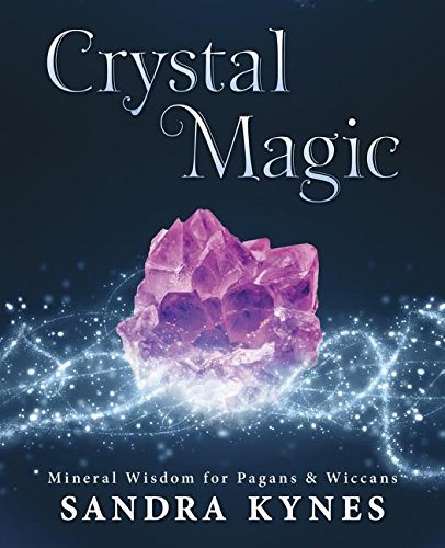 Crystal magic - mineral wisdom for pagans and wiccans