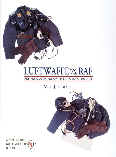 Luftwaffe vs. raf - flying clothing of the air war, 1939-45