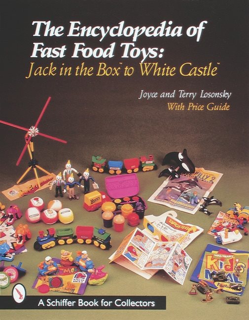 The Encyclopedia Of Fast Food Toys