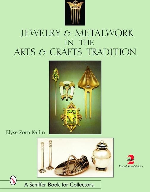 Jewelry & Metalwork In The Arts & Crafts Tradition