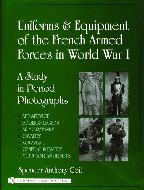 Uniforms And Equipment Of The French Armed Forces In World W