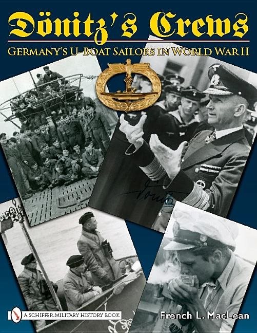 Doenitzs crews - germanys u-boat sailors in world war ii