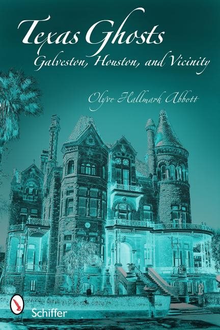 Texas Ghosts : Galveston, Houston, and Vicinity