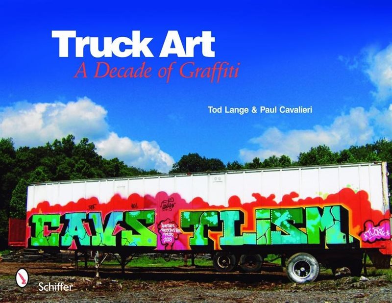 Truck Art : A Decade of Graffiti