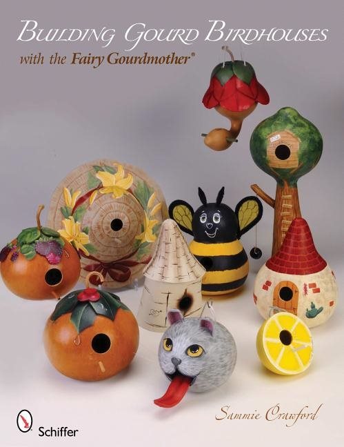 Building Gourd Birdhouses With The Fairy Gourdmother®