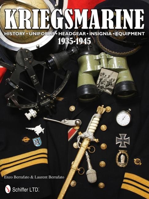 Kriegsmarine 1935-1945 - history . uniforms . headgear . insignia . equipme