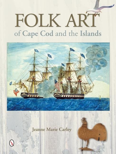 Folk Art Of Cape Cod And The Islands