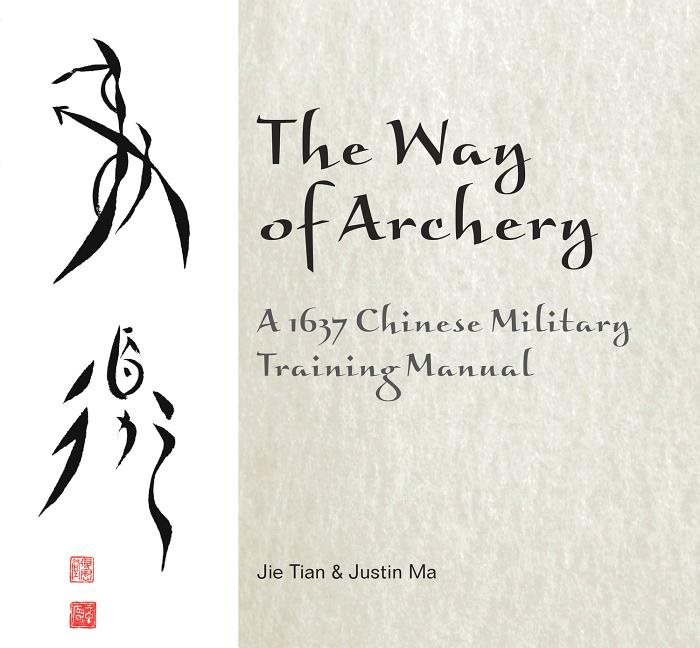 Way of archery - a 1637 chinese military training manual