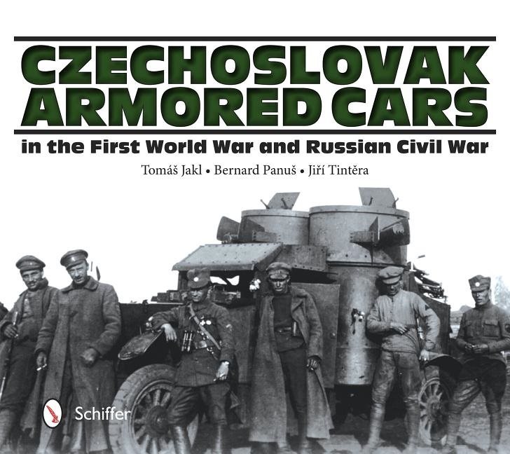 Czechoslovak Armored Cars In The First World War And Russian