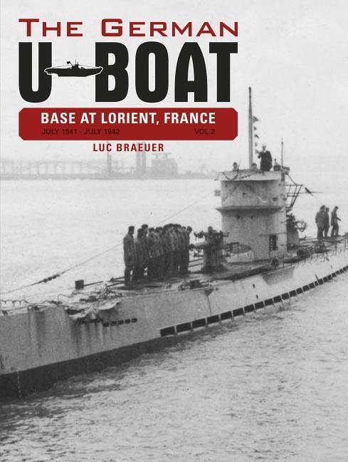 German u-boat base at lorient, france, vol. ii - july 1941-july 1942