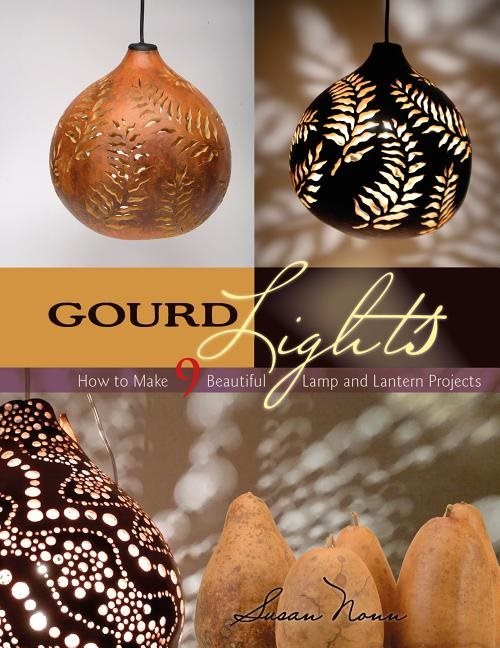 Gourd lights - how to make 9 beautiful lamp and lantern projects