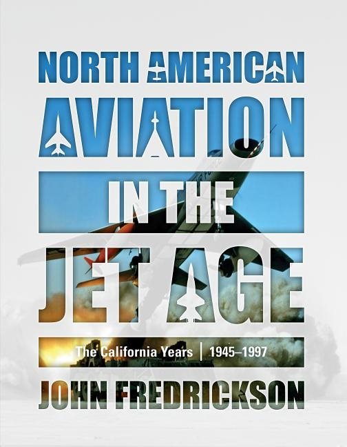 North American Aviation In The Jet Age