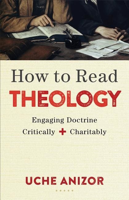 How to read theology - engaging doctrine critically and charitably