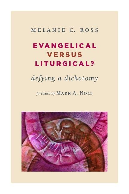 Evangelical versus liturgical? - defying a dichotomy