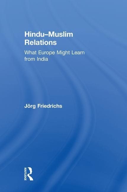 Hindu-muslim relations - what europe might learn from india