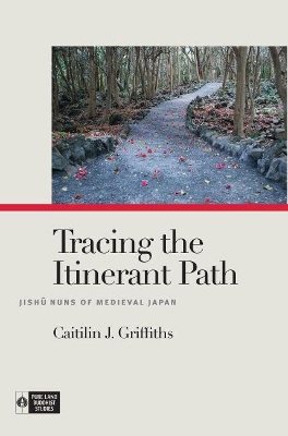 Tracing the itinerant path - jishu nuns of medieval japan