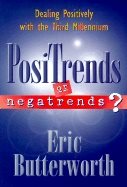 Positrends Or Negatrends : Dealing Positively with the 3rd Millennium