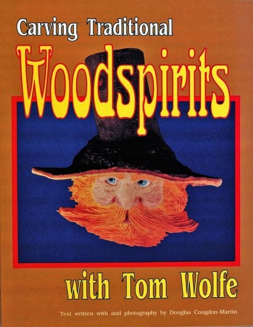 Carving  Traditional  Woodspirits With Tom Wolfe