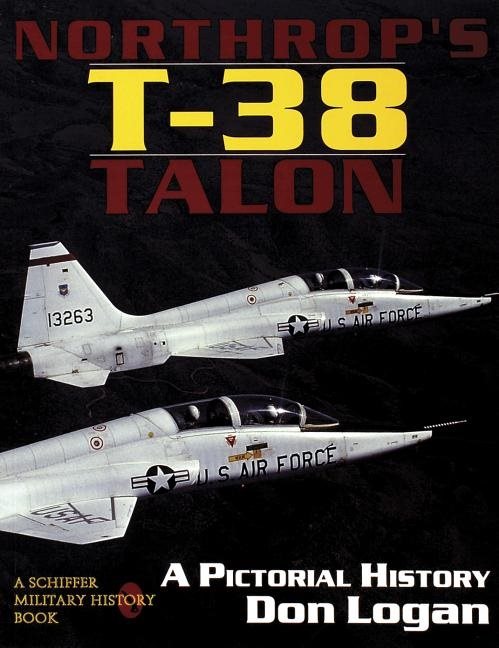 Northrops t-38 talon - a pictorial history