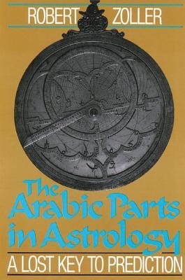 Arabic Parts In Astrology: Lost Key To Prediction