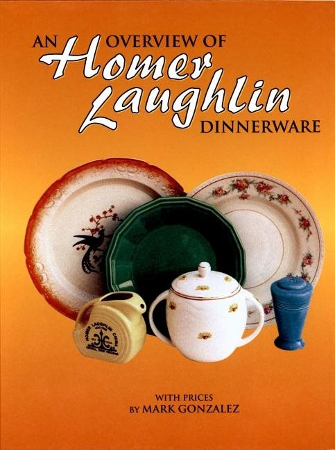 An Overview Of Homer Laughlin Dinnerware