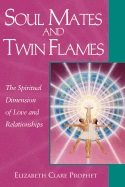 Soul mates and twin flames - the spiritual dimension of love and relationsh