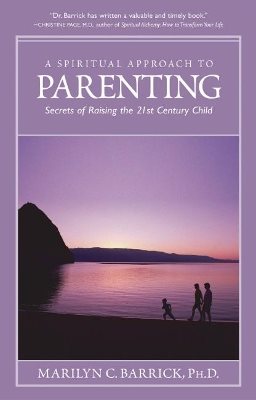 Spiritual Approach To Parenting: Secrets Of Raising The 21St