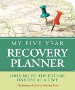 My Five-Year Recovery Planner : Looking to The Future, One Day At A Time