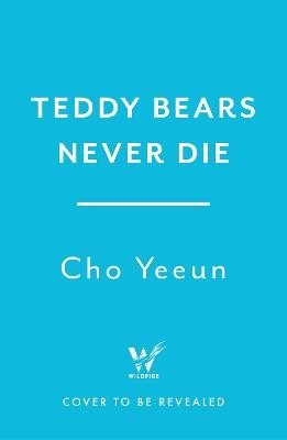 Teddy Bears Never Die