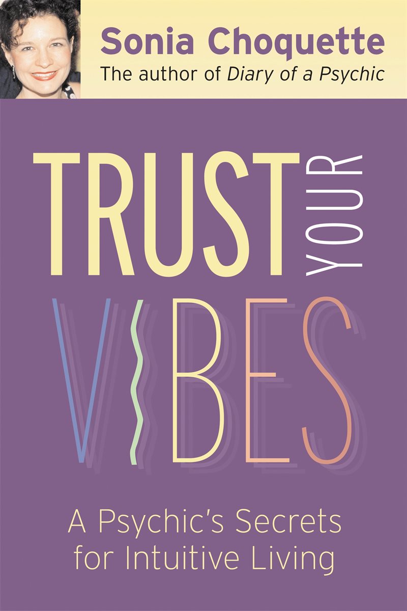 Trust your vibes - secrets for intuitive living