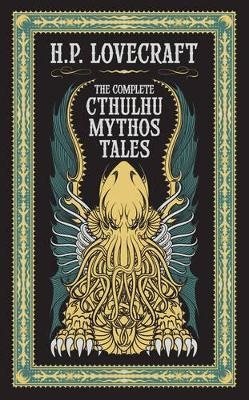 The Complete Cthulhu Mythos Tales (Barnes & Noble Collectible Editions)