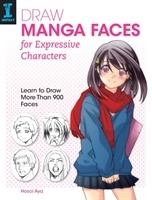 Draw manga faces for expressive characters - learn to draw more than 900 fa