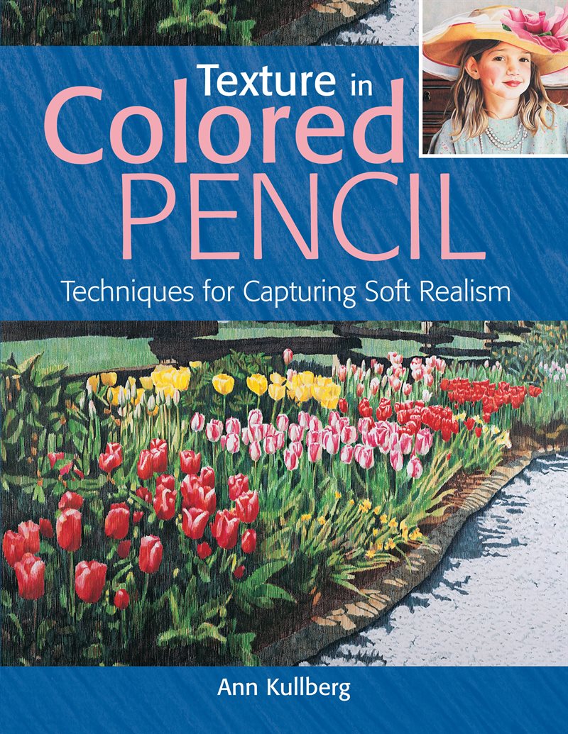 Texture in colored pencil [new in paperback] - techniques for capturing sof