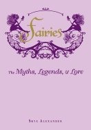 Fairies Hb : The Myths, Legends, and Lore