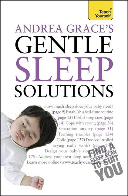 Andrea graces gentle sleep solutions - a practical guide to solving your ch