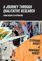 Journey through qualitative research - from design to reporting