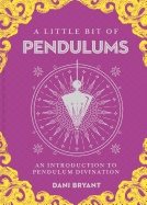 A Little Bit of Pendulums: An Introduction to Pendulum Divination