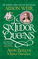 Six Tudor Queens: Anne Boleyn, A King