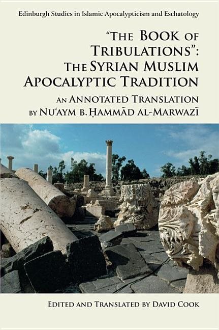 The book of tribulations: the syrian muslim apocalyptic tradition - an anno